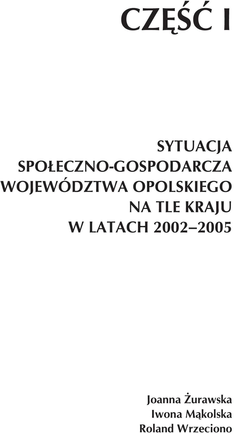 urawska Iwona M¹kolska Roland Wrzeciono Sytuacja