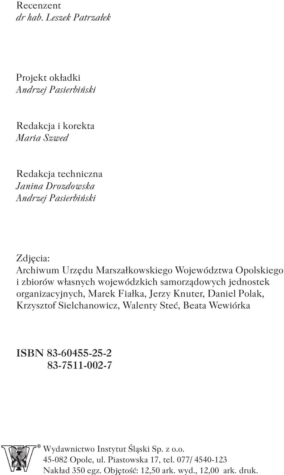 Pasierbiñski Zdjêcia: Archiwum Urzêdu Marsza³kowskiego i zbiorów w³asnych wojewódzkich samorz¹dowych jednostek organizacyjnych, Marek