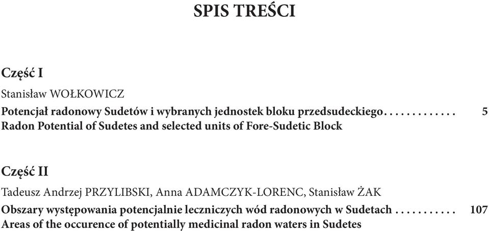 ............ 5 Radon Potential of Sudetes and selected units of Fore-Sudetic Block Część II Tadeusz