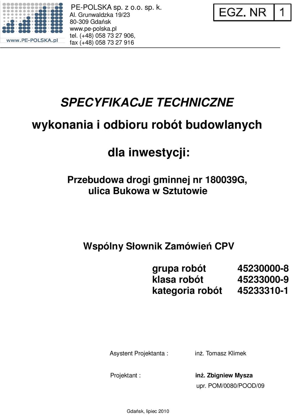 Przebudowa drogi gminnej nr 180039G, ulica Bukowa w Sztutowie Wspólny Słownik Zamówień CPV grupa robót 45230000-8 klasa