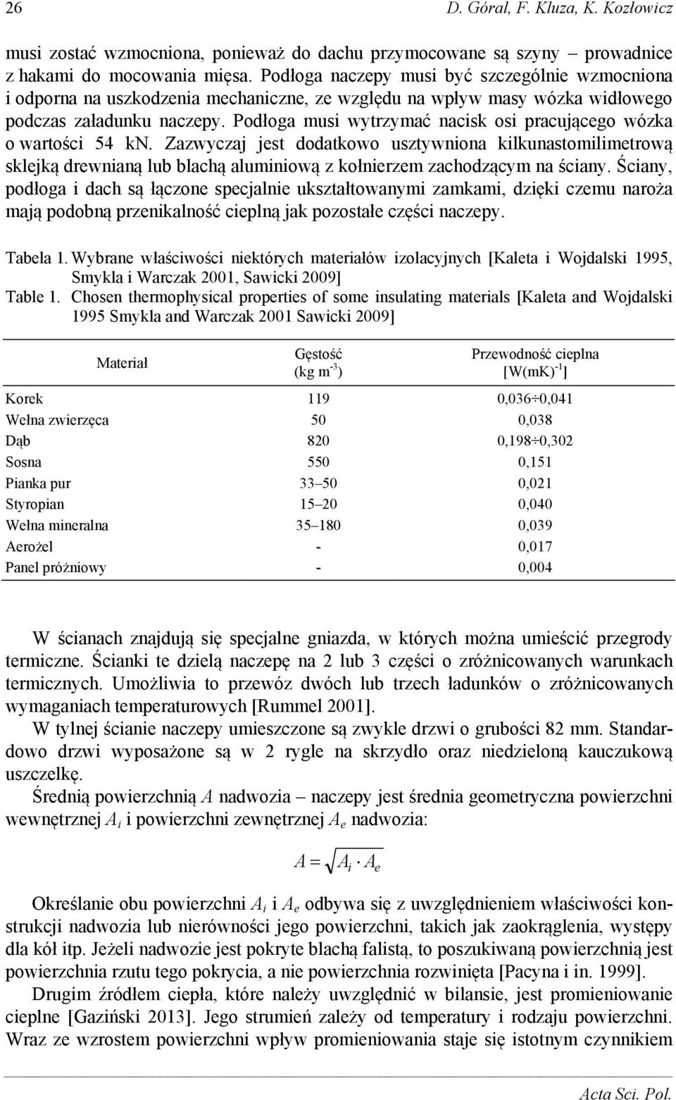 Podłoga musi wytrzymać nacisk osi pracującego wózka o wartości 54 kn.