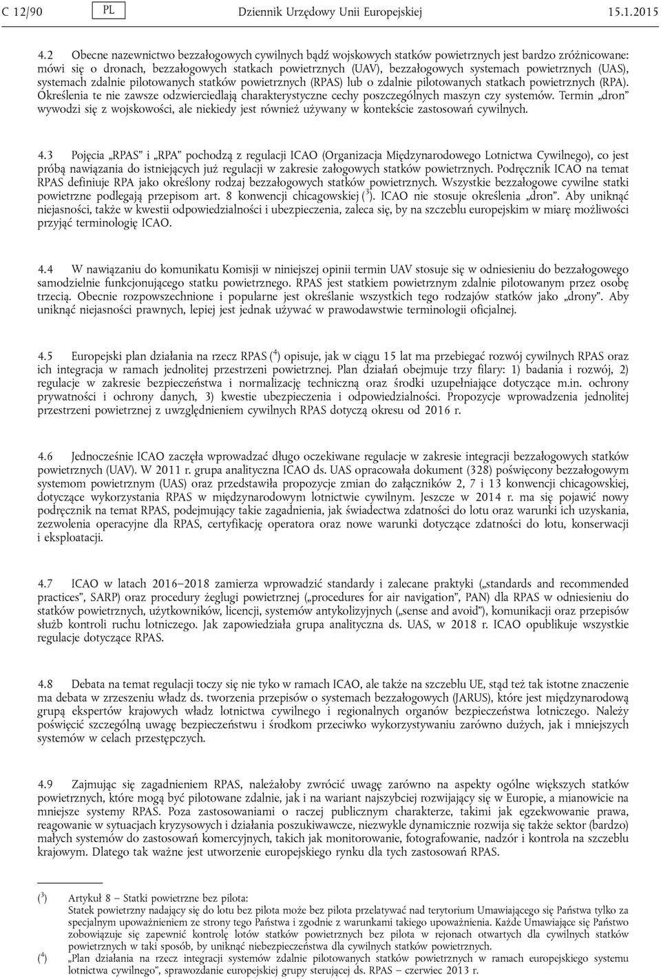 powietrznych (UAS), systemach zdalnie pilotowanych statków powietrznych (RPAS) lub o zdalnie pilotowanych statkach powietrznych (RPA).
