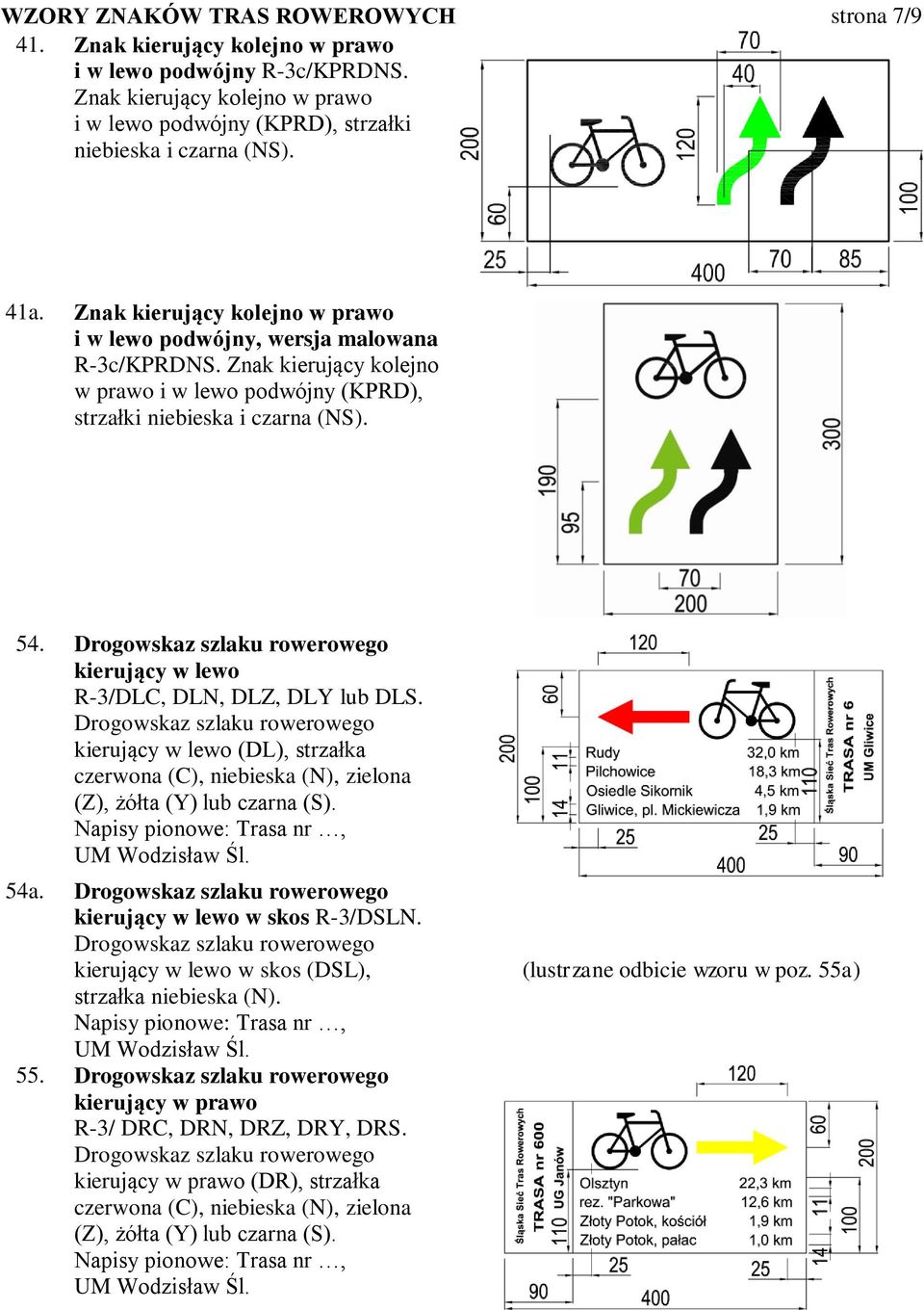 kierujący w lewo R-3/DLC, DLN, DLZ, DLY lub DLS. kierujący w lewo (DL), strzałka czerwona (C), niebieska (N), zielona (Z), żółta (Y) lub czarna (S). Napisy pionowe: Trasa nr, UM Wodzisław Śl. 54a.
