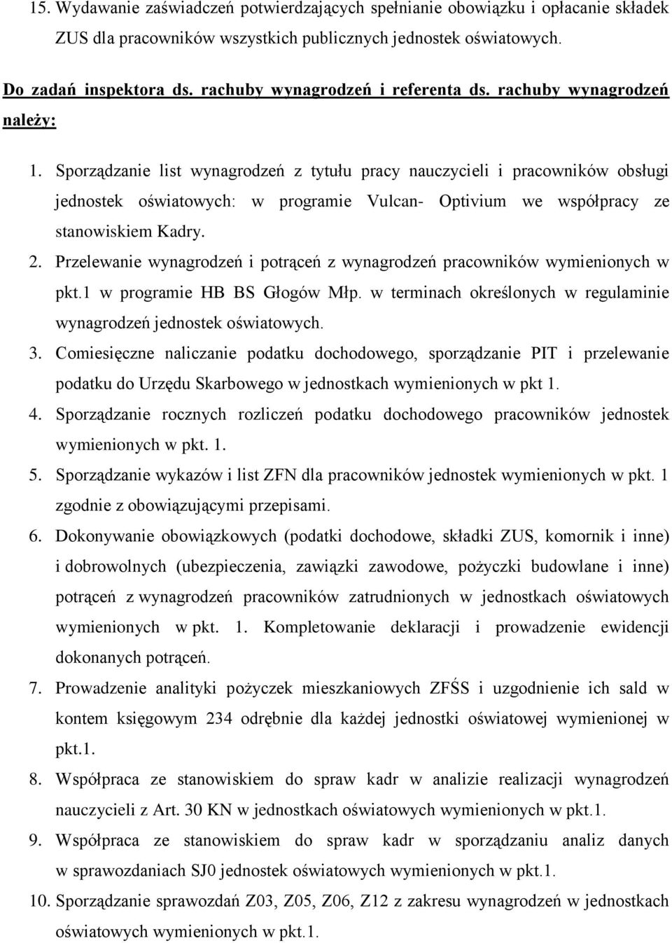 Sporządzanie list wynagrodzeń z tytułu pracy nauczycieli i pracowników obsługi jednostek oświatowych: w programie Vulcan- Optivium we współpracy ze stanowiskiem Kadry. 2.