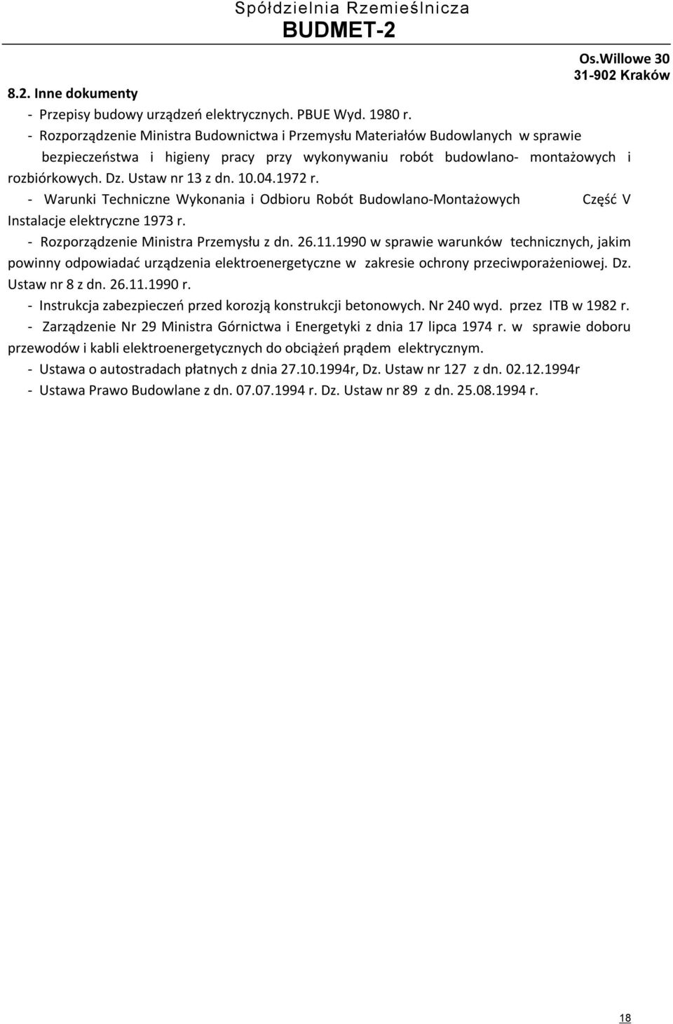 10.04.1972 r. - Warunki Techniczne Wykonania i Odbioru Robót Budowlano-Montażowych Część V Instalacje elektryczne 1973 r. - Rozporządzenie Ministra Przemysłu z dn. 26.11.