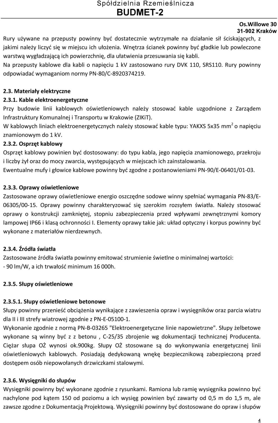 Na przepusty kablowe dla kabli o napięciu 1 
