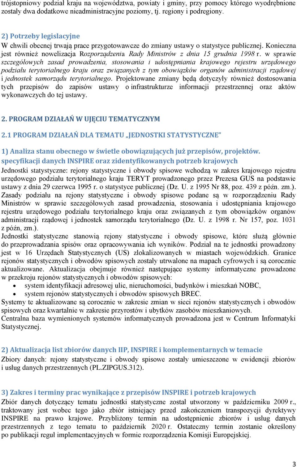 Konieczna jest również nowelizacja Rozporządzenia Rady Ministrów z dnia 15 grudnia 1998 r.