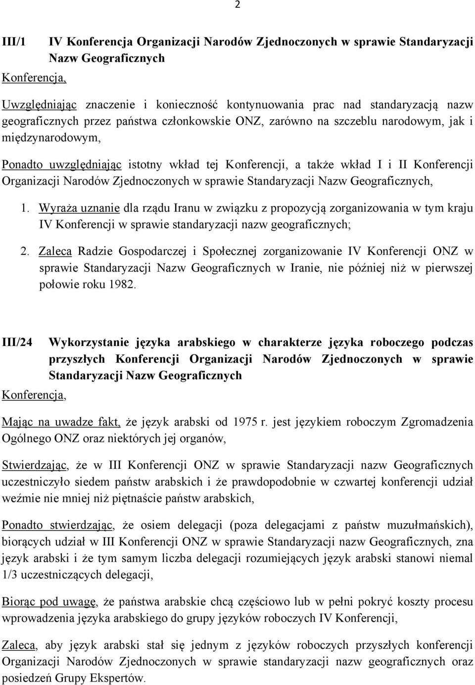 Zjednoczonych w sprawie Standaryzacji Nazw Geograficznych, 1.