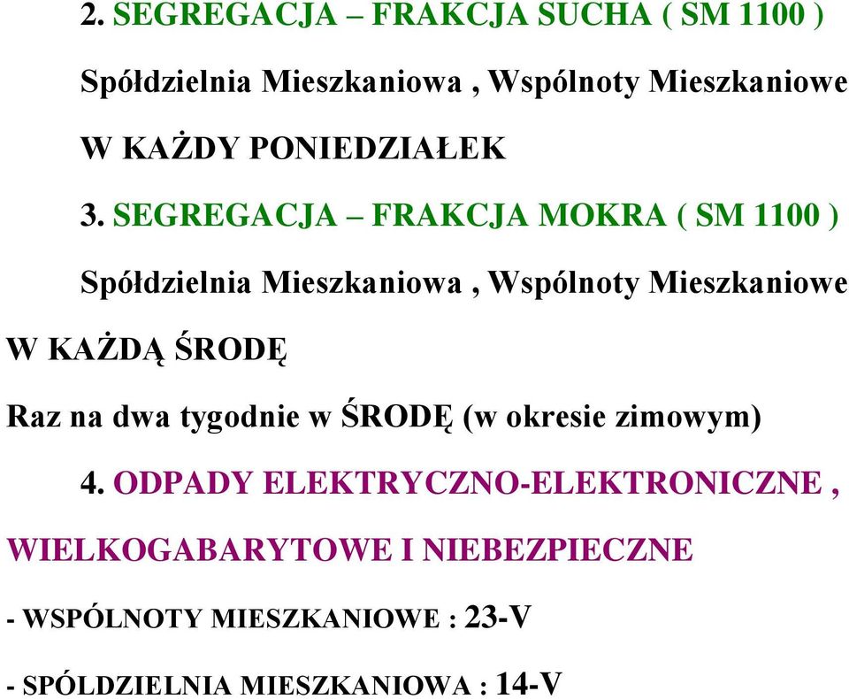 SEGREGACJA FRAKCJA MOKRA ( SM 1100 ) Spółdzielnia Mieszkaniowa, Wspólnoty Mieszkaniowe W KAŻDĄ