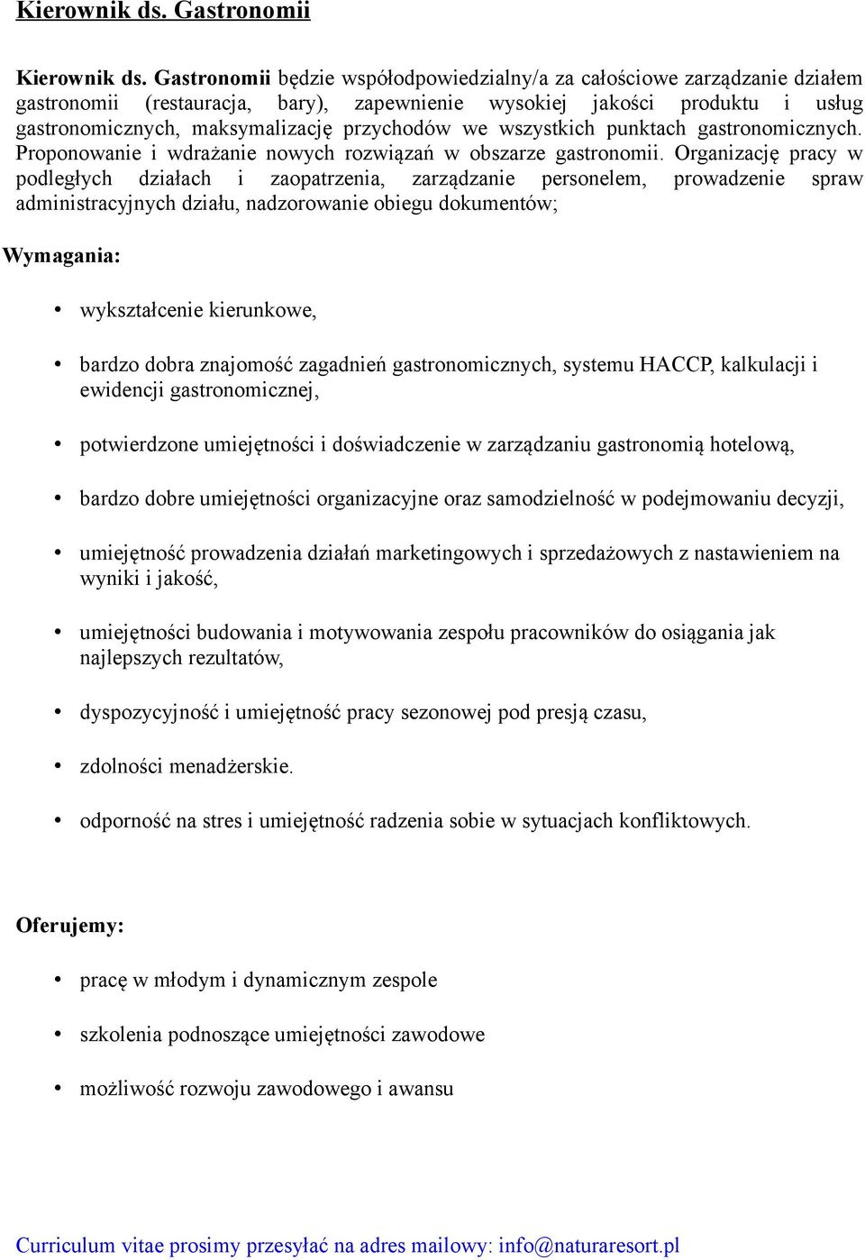 we wszystkich punktach gastronomicznych. Proponowanie i wdrażanie nowych rozwiązań w obszarze gastronomii.