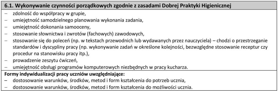 w tekstach przewodnich lub wydawanych przez nauczyciela) chodzi o przestrzeganie standardów i dyscypliny pracy (np.