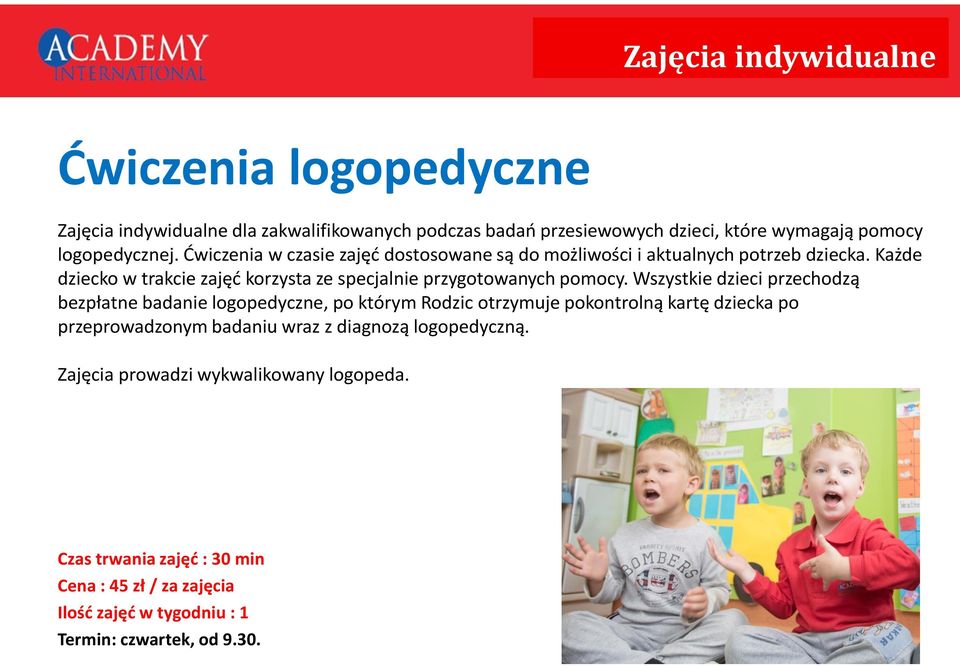 Każde dziecko w trakcie zajęć korzysta ze specjalnie przygotowanych pomocy.