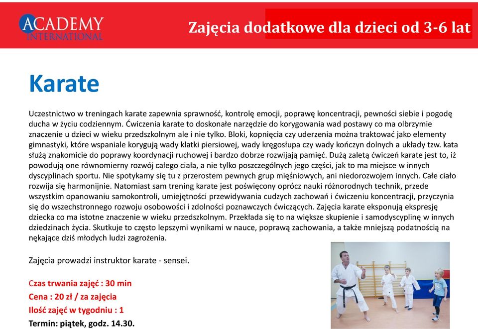 Bloki, kopnięcia czy uderzenia można traktować jako elementy gimnastyki, które wspaniale korygują wady klatki piersiowej, wady kręgosłupa czy wady kończyn dolnych a układy tzw.