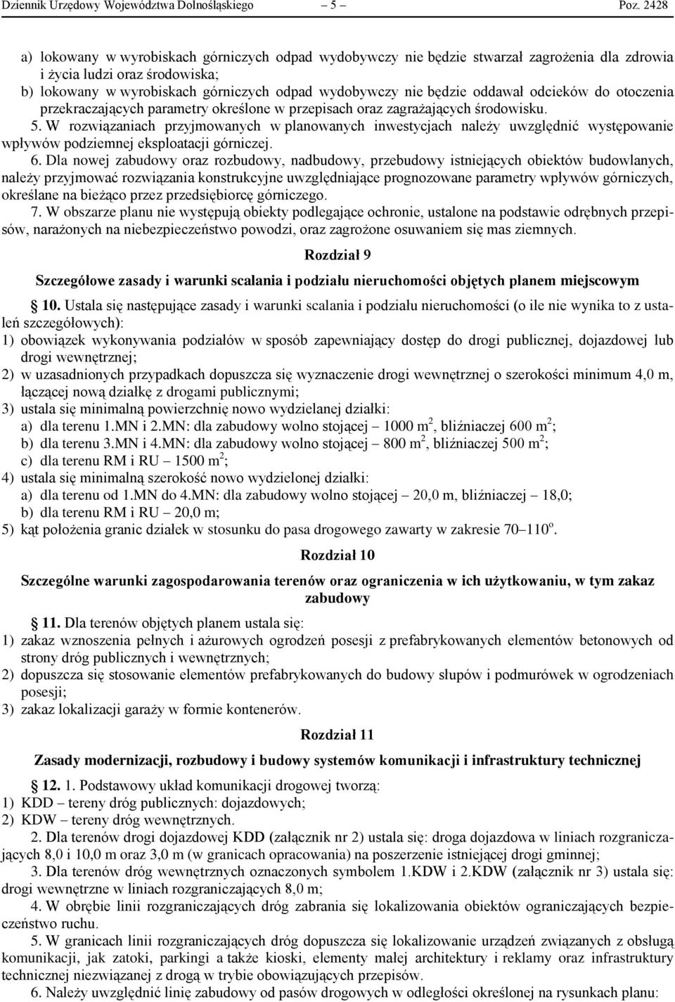 oddawał odcieków do otoczenia przekraczających parametry określone w przepisach oraz zagrażających środowisku. 5.