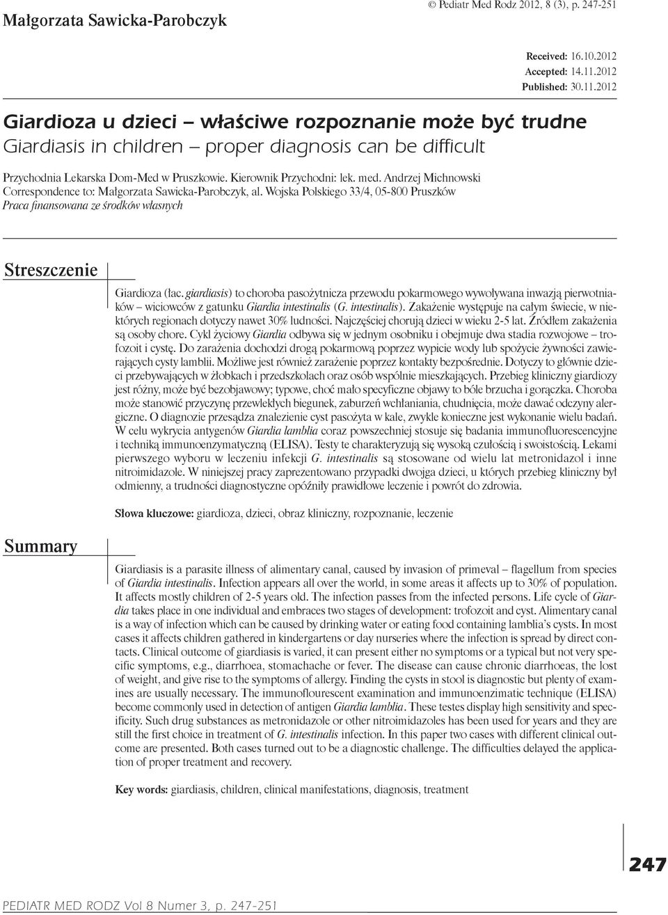 Andrzej Michnowski Correspondence to: Małgorzata Sawicka-Parobczyk, al. Wojska Polskiego 33/4, 05-800 Pruszków Praca finansowana ze środków własnych Received: 16.10.2012 Accepted: 14.11.
