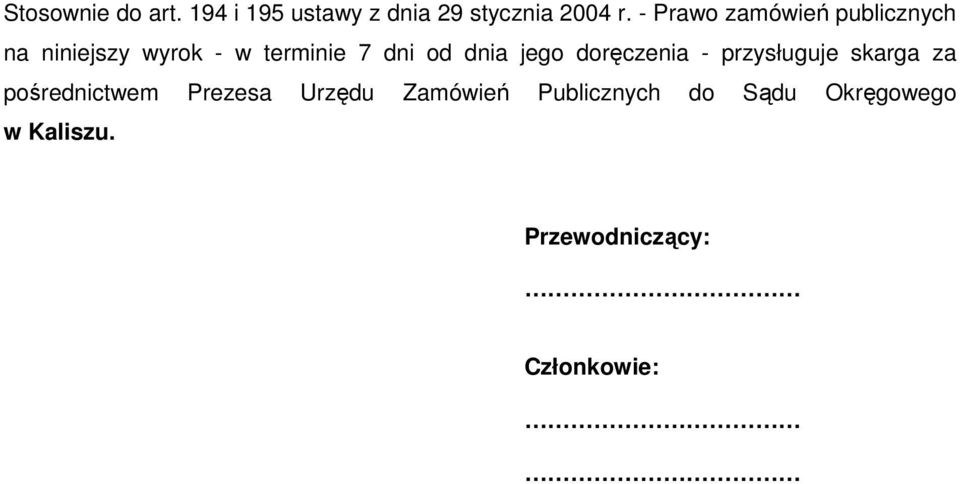 dnia jego doręczenia - przysługuje skarga za pośrednictwem Prezesa