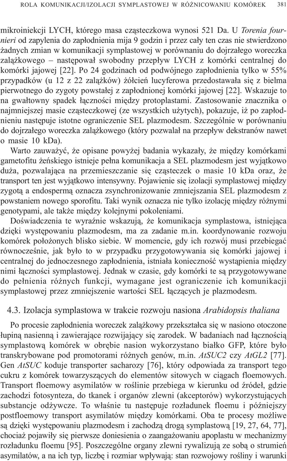 swobodny przep³yw LYCH z komórki centralnej do komórki jajowej [22].