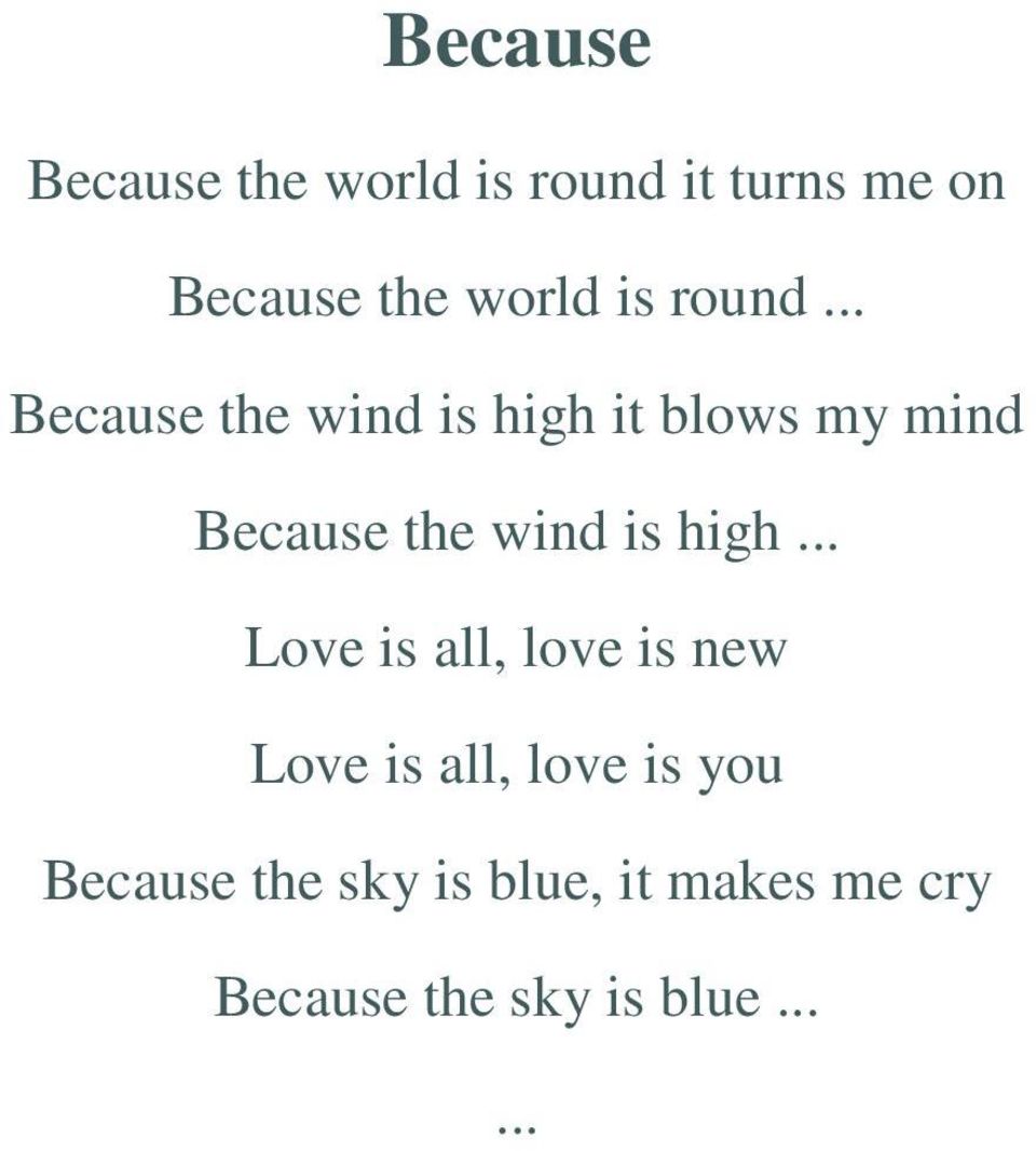 .. Because the wind is high it blows my mind Because the wind is high.