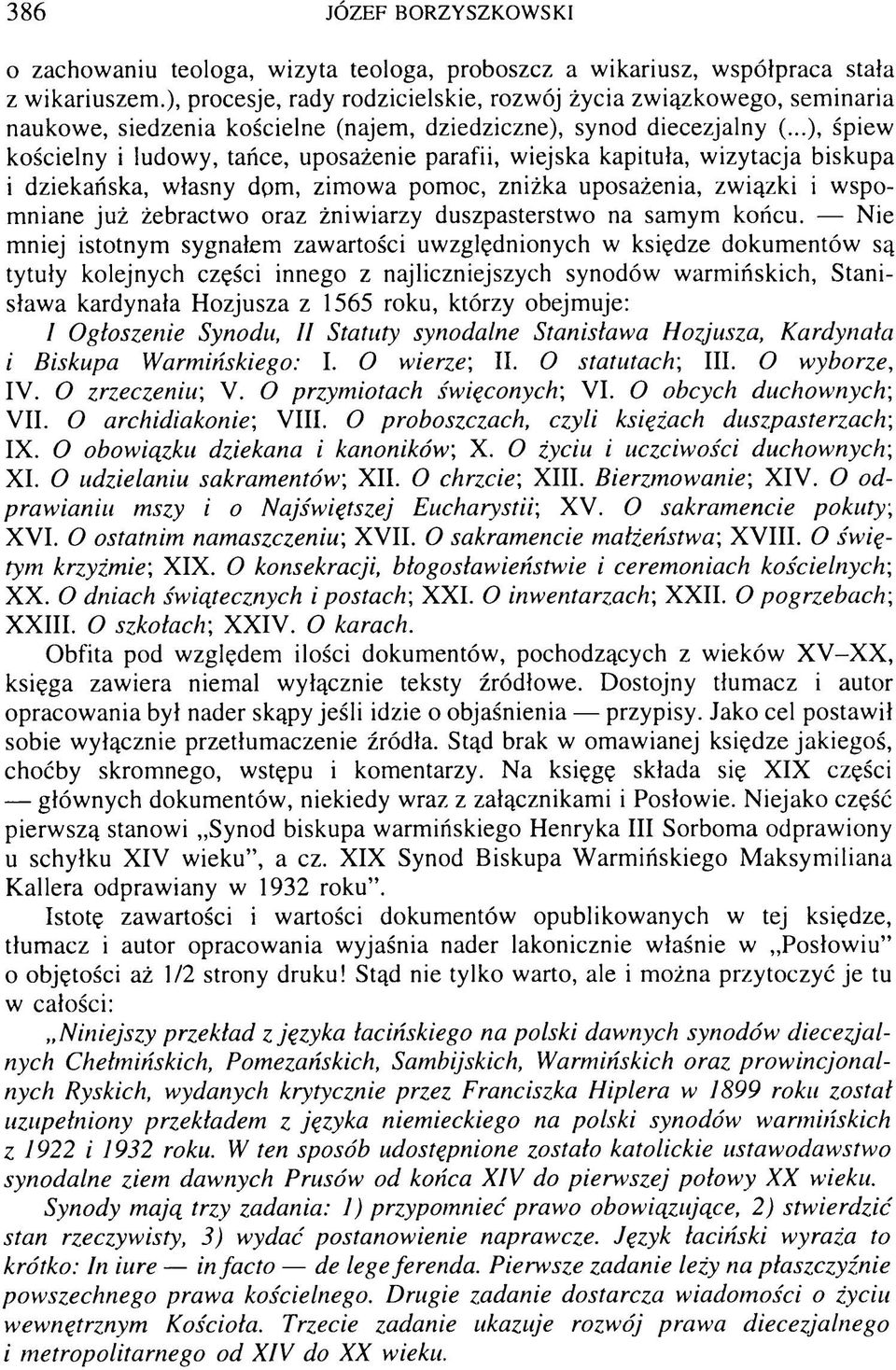 ..), śpiew kościelny i ludowy, tańce, uposażenie parafii, wiejska kapituła, wizytacja biskupa 1 dziekańska, własny dpm, zimowa pomoc, zniżka uposażenia, związki i wspomniane już żebractwo oraz