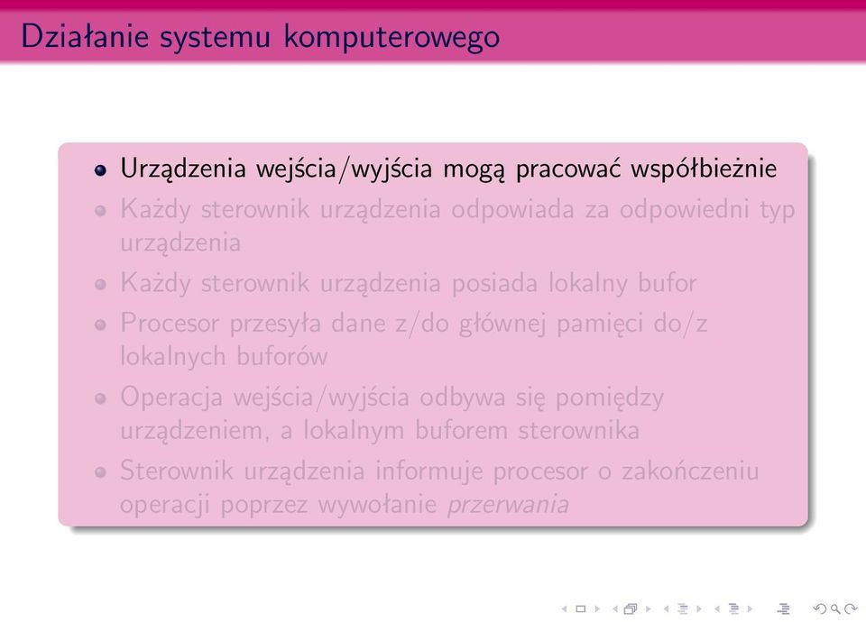 przesyła dane z/do głównej pamięci do/z lokalnych buforów Operacja wejścia/wyjścia odbywa się pomiędzy