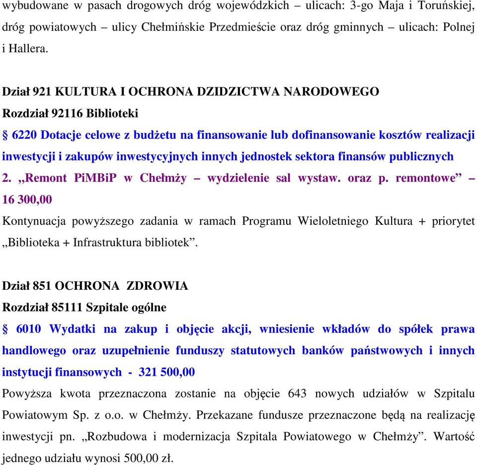 innych jednostek sektora finansów publicznych 2. Remont PiMBiP w Chełmży wydzielenie sal wystaw. oraz p.