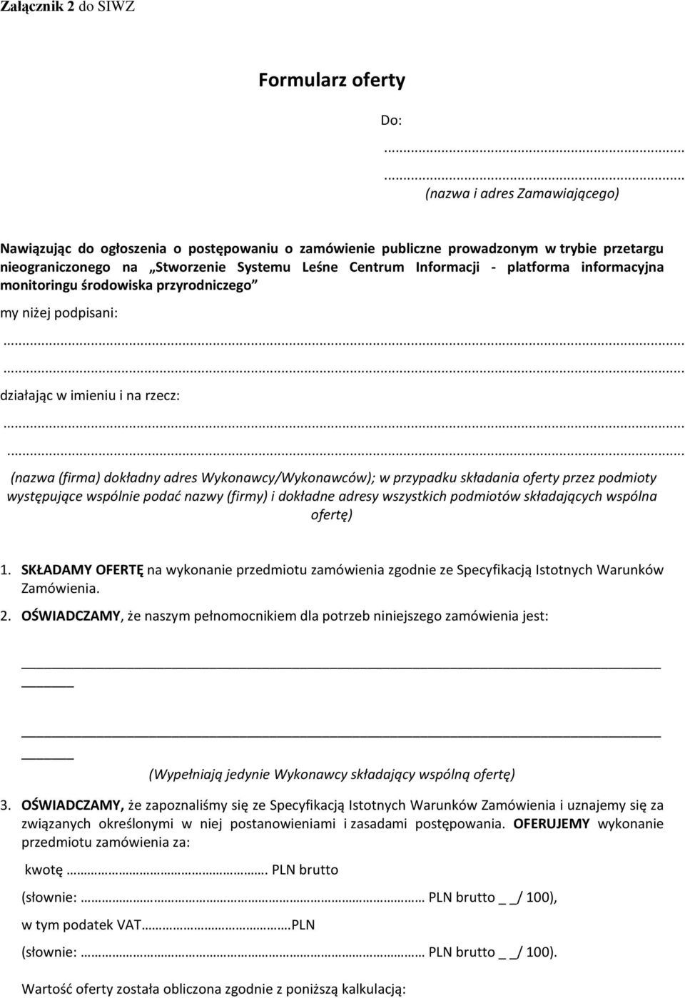 platforma informacyjna monitoringu środowiska przyrodniczego my niżej podpisani: działając w imieniu i na rzecz:.