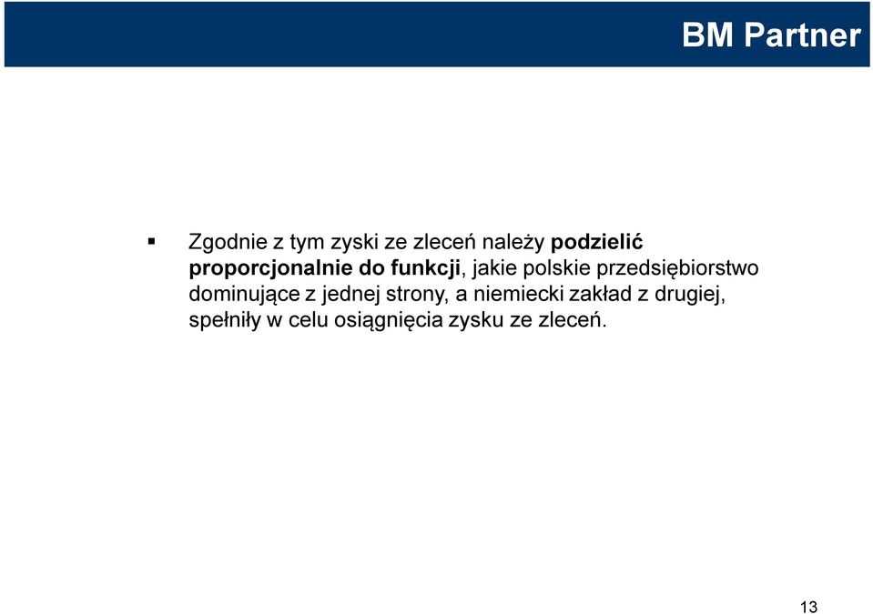 przedsiębiorstwo dominujące z jednej strony, a