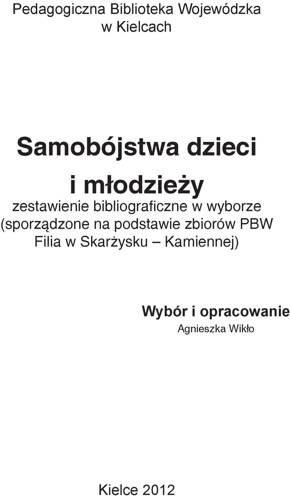(sporządzone na podstawie zbiorów PBW Filia w Skarżysku