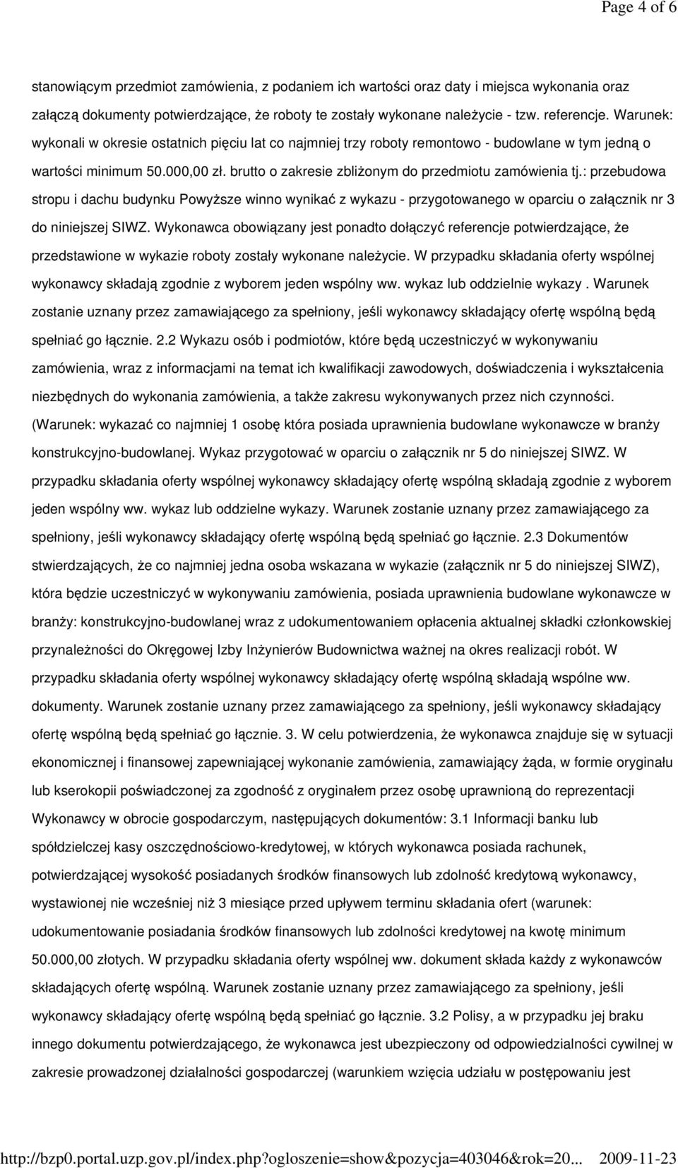 : przebudowa stropu i dachu budynku Powyższe winno wynikać z wykazu - przygotowanego w oparciu o załącznik nr 3 do niniejszej SIWZ.