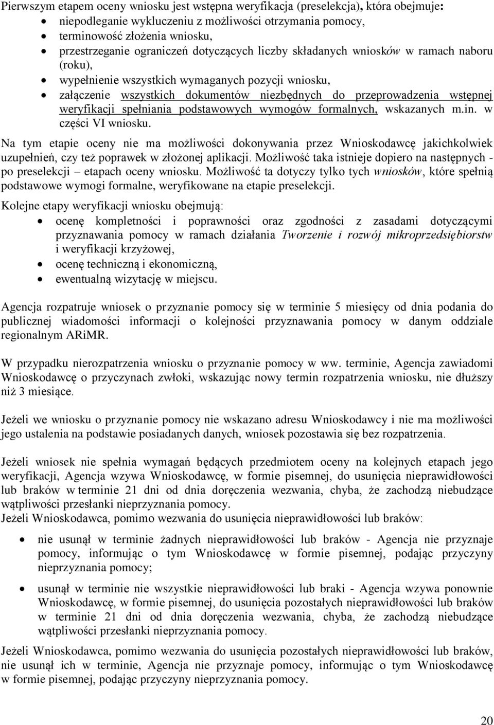 weryfikacji spełniania podstawowych wymogów formalnych, wskazanych m.in. w części VI wniosku.
