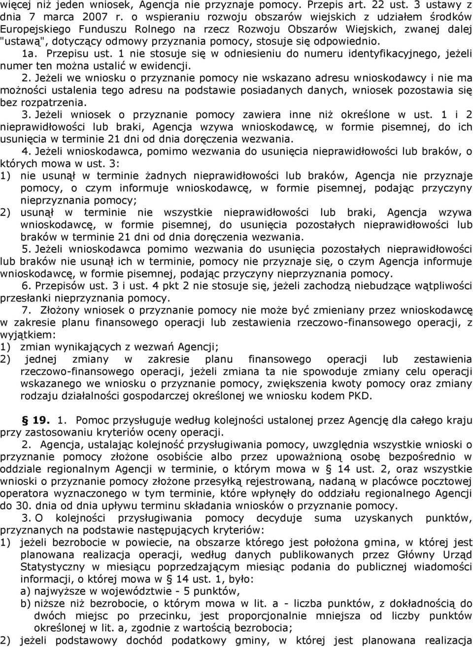 odpowiednio. 1a. Przepisu ust. 1 nie stosuje się w odniesieniu do numeru identyfikacyjnego, jeżeli numer ten można ustalić w ewidencji. 2.