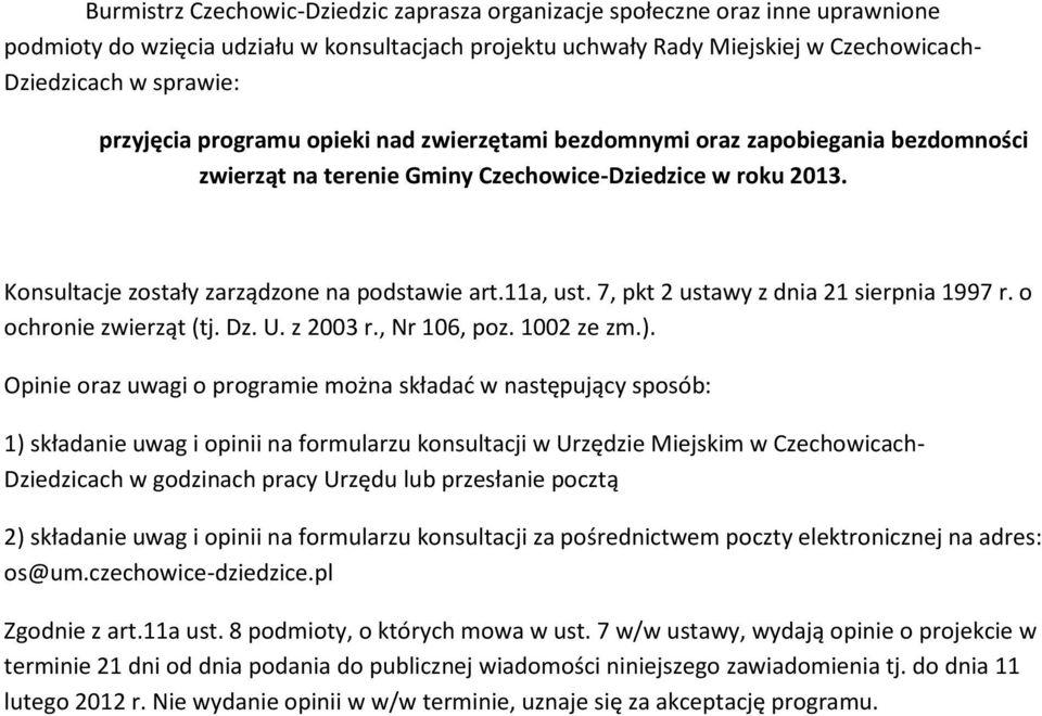 7, pkt 2 ustawy z dnia 21 sierpnia 1997 r. o ochronie zwierząt (tj. Dz. U. z 2003 r., Nr 106, poz. 1002 ze zm.).