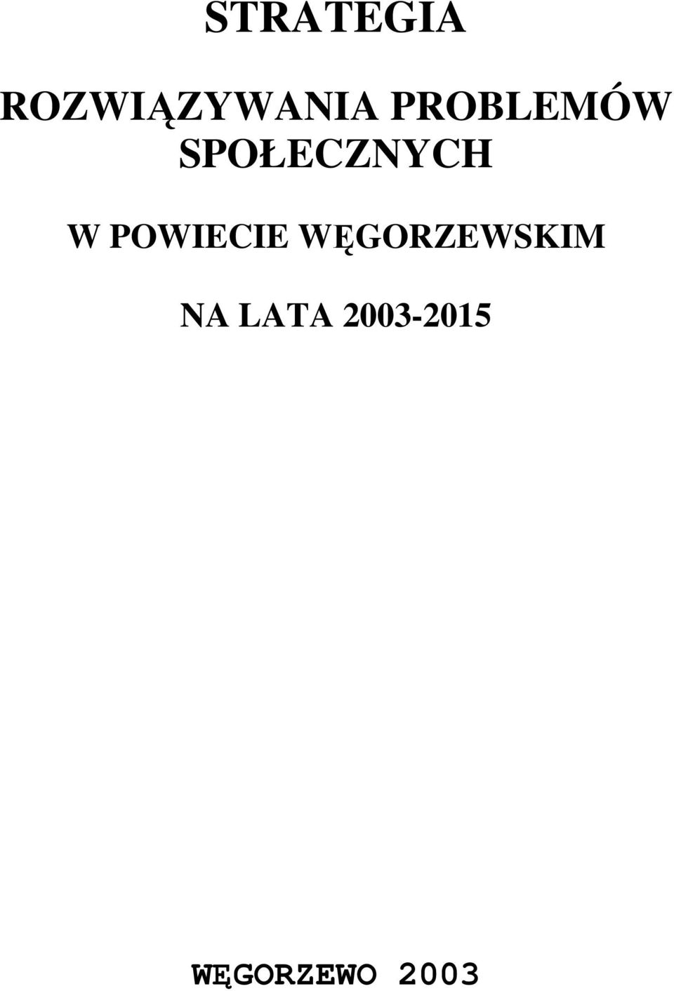 POWIECIE WĘGORZEWSKIM NA