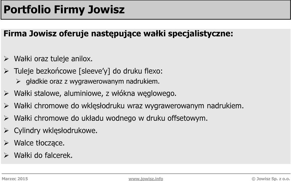 Wałki stalowe, aluminiowe, z włókna węglowego.