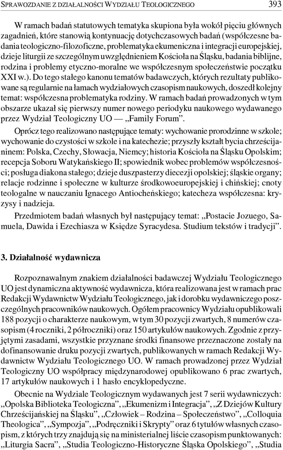 etyczno-moralne we współczesnym społeczeństwie początku XXI w.).