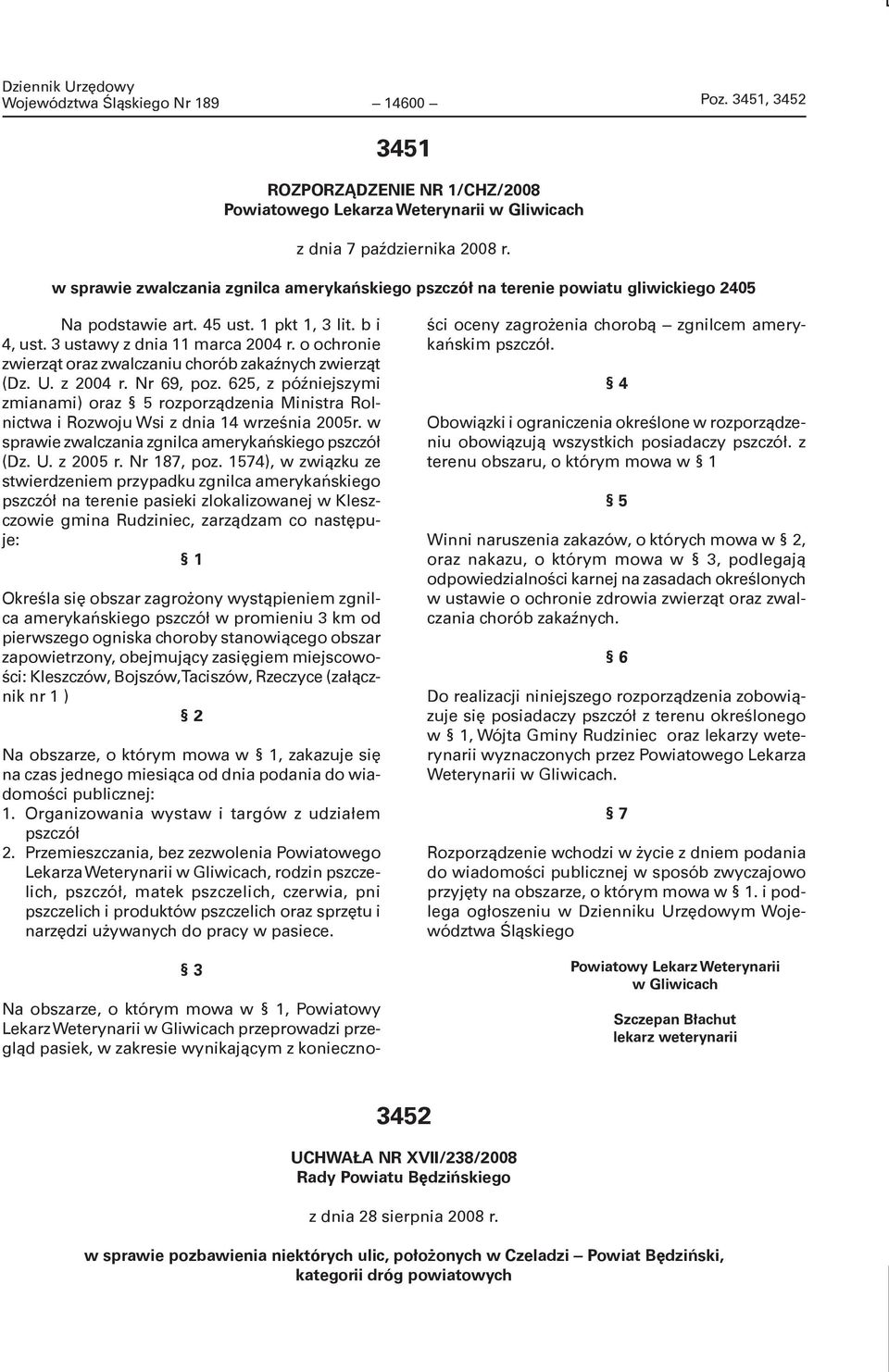 o ochronie zwierząt oraz zwalczaniu chorób zakaźnych zwierząt (Dz. U. z 2004 r. Nr 69, poz.