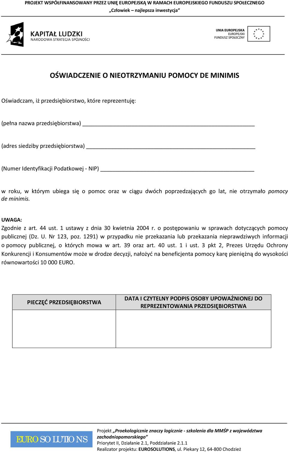 o postępowaniu w sprawach dotyczących pomocy publicznej (Dz. U. Nr 123, poz. 1291) w przypadku przekazania lub przekazania prawdziwych informacji o pomocy publicznej, o których mowa w art.