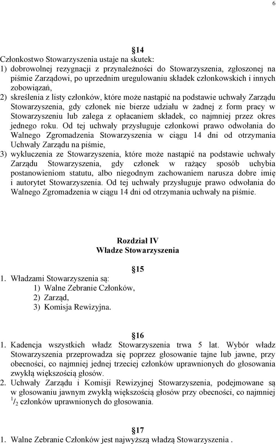 opłacaniem składek, co najmniej przez okres jednego roku.