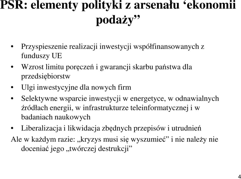 energetyce, w odnawialnych źródłach energii, w infrastrukturze teleinformatycznej i w badaniach naukowych Liberalizacja i