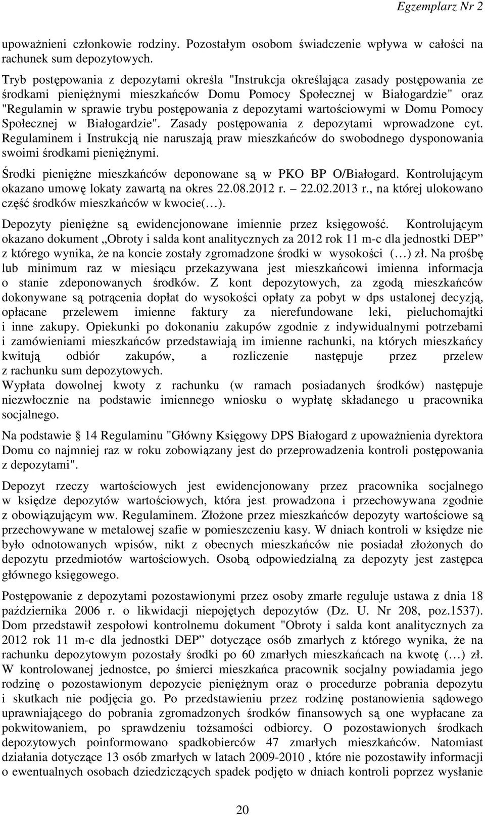 postępowania z depozytami wartościowymi w Domu Pomocy Społecznej w Białogardzie". Zasady postępowania z depozytami wprowadzone cyt.