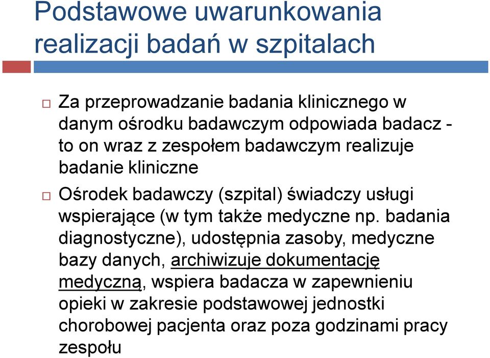 wspierające (w tym także medyczne np.