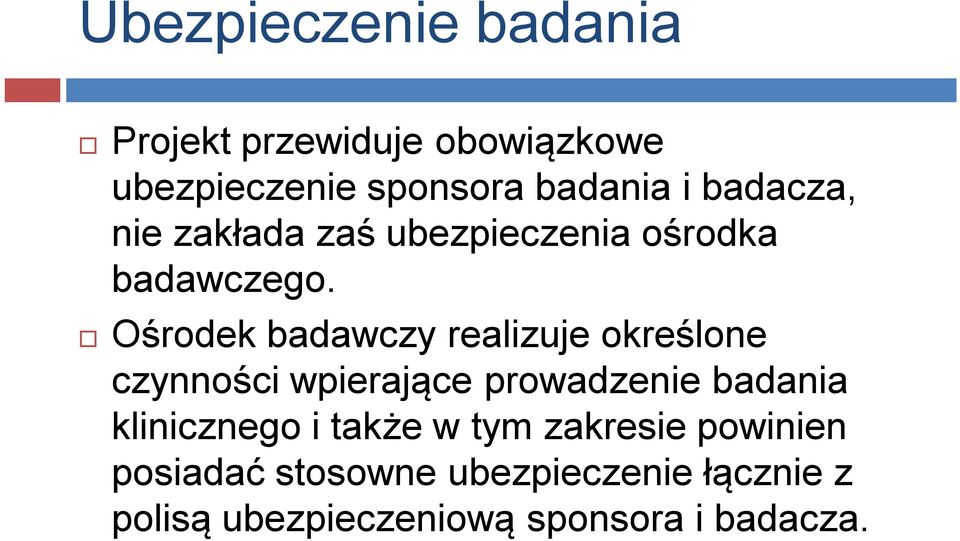 Ośrodek badawczy realizuje określone czynności wpierające prowadzenie badania