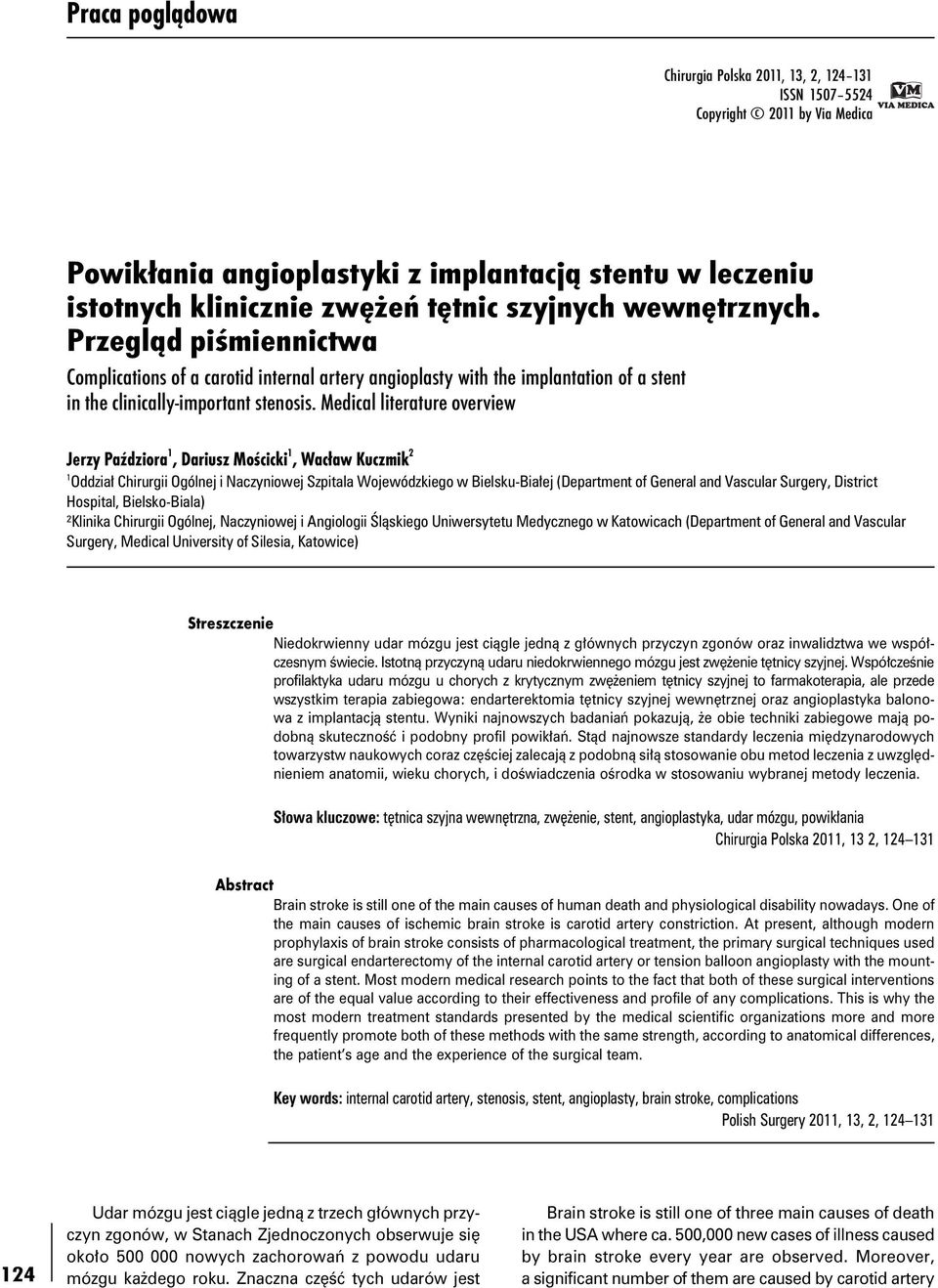 Medical literature overview Jerzy Paździora 1, Dariusz Mościcki 1, Wacław Kuczmik 2 1 Oddział Chirurgii Ogólnej i Naczyniowej Szpitala Wojewódzkiego w Bielsku-Białej (Department of General and