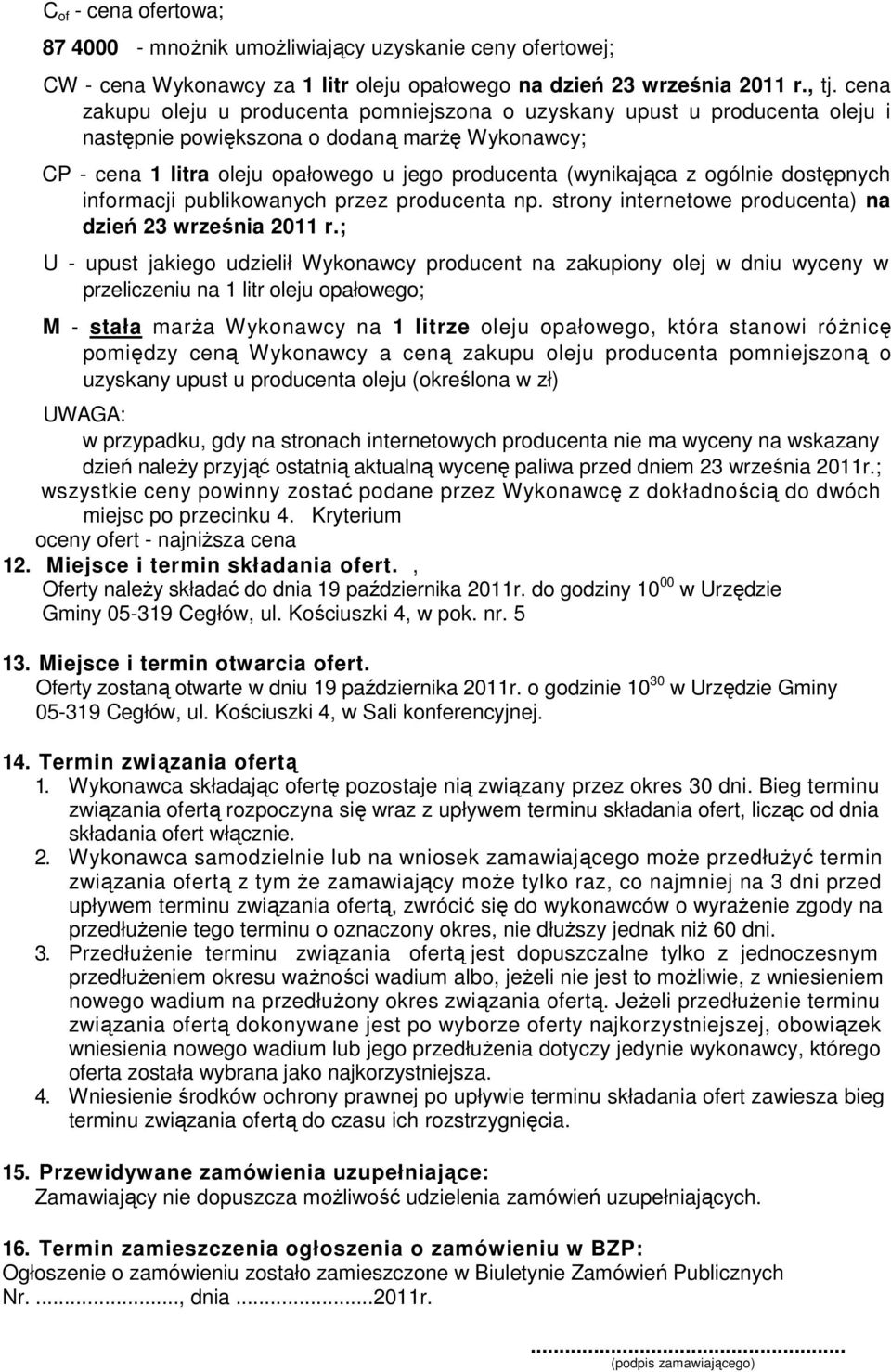 ogólnie dostępnych informacji publikowanych przez producenta np. strony internetowe producenta) na dzień 23 września 2011 r.