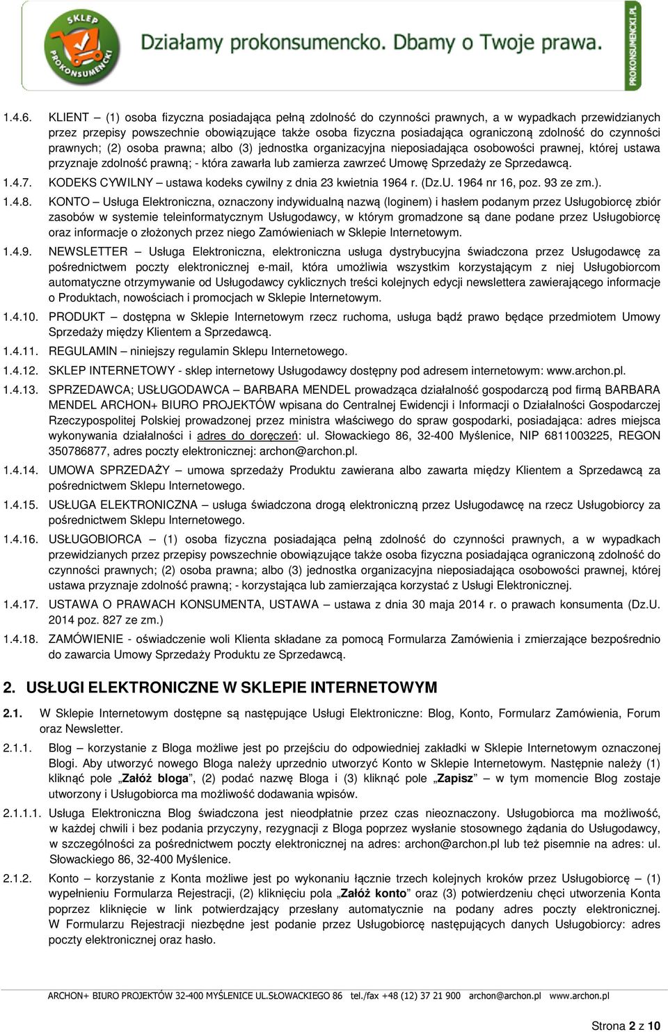 do czynności prawnych; (2) osoba prawna; albo (3) jednostka organizacyjna nieposiadająca osobowości prawnej, której ustawa przyznaje zdolność prawną; - która zawarła lub zamierza zawrzeć Umowę