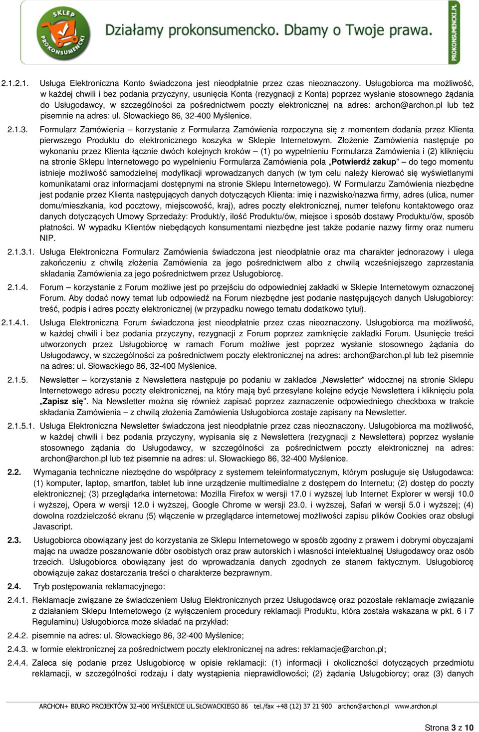 elektronicznej na adres: archon@archon.pl lub też pisemnie na adres: ul. Słowackiego 86, 32