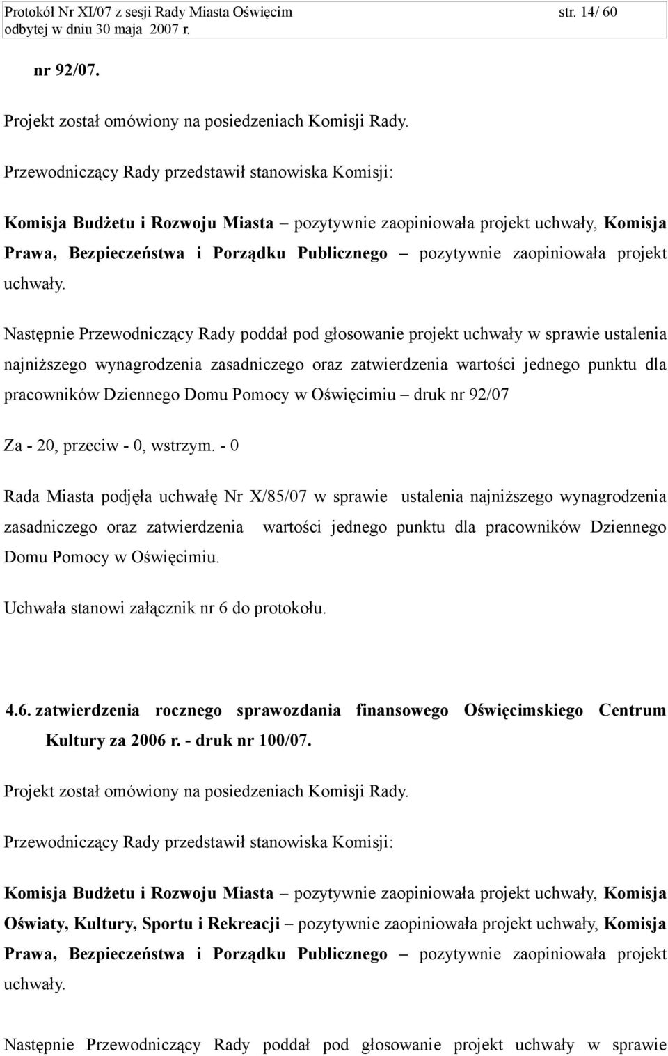 zaopiniowała projekt uchwały.