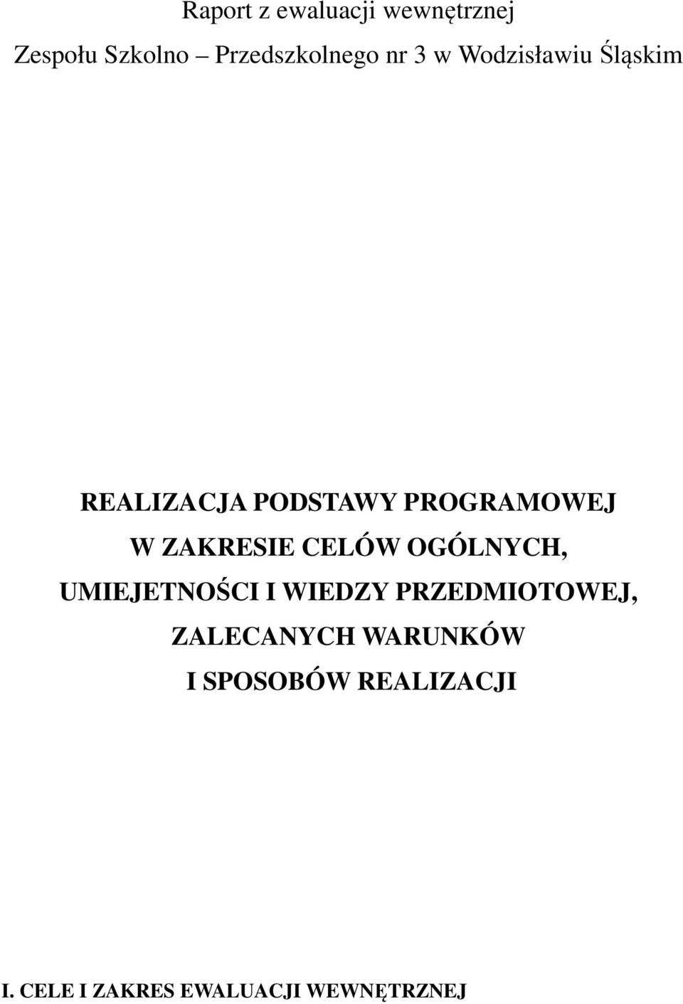 CELÓW OGÓLNYCH, UMIEJETNOŚCI I WIEDZY PRZEDMIOTOWEJ, ZALECANYCH