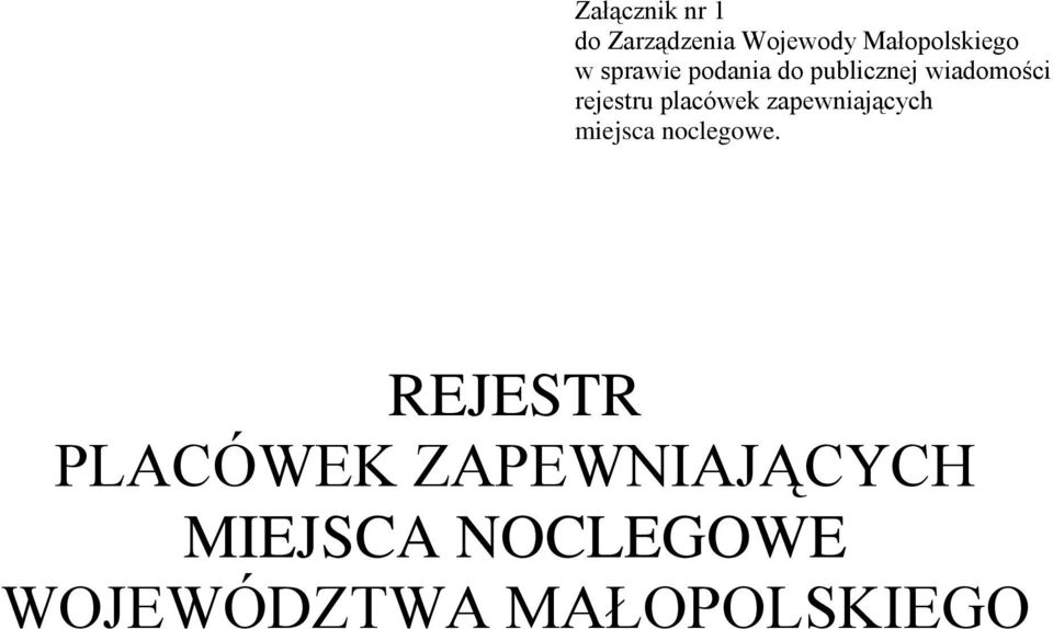 placówek zapewniających miejsca noclegowe.