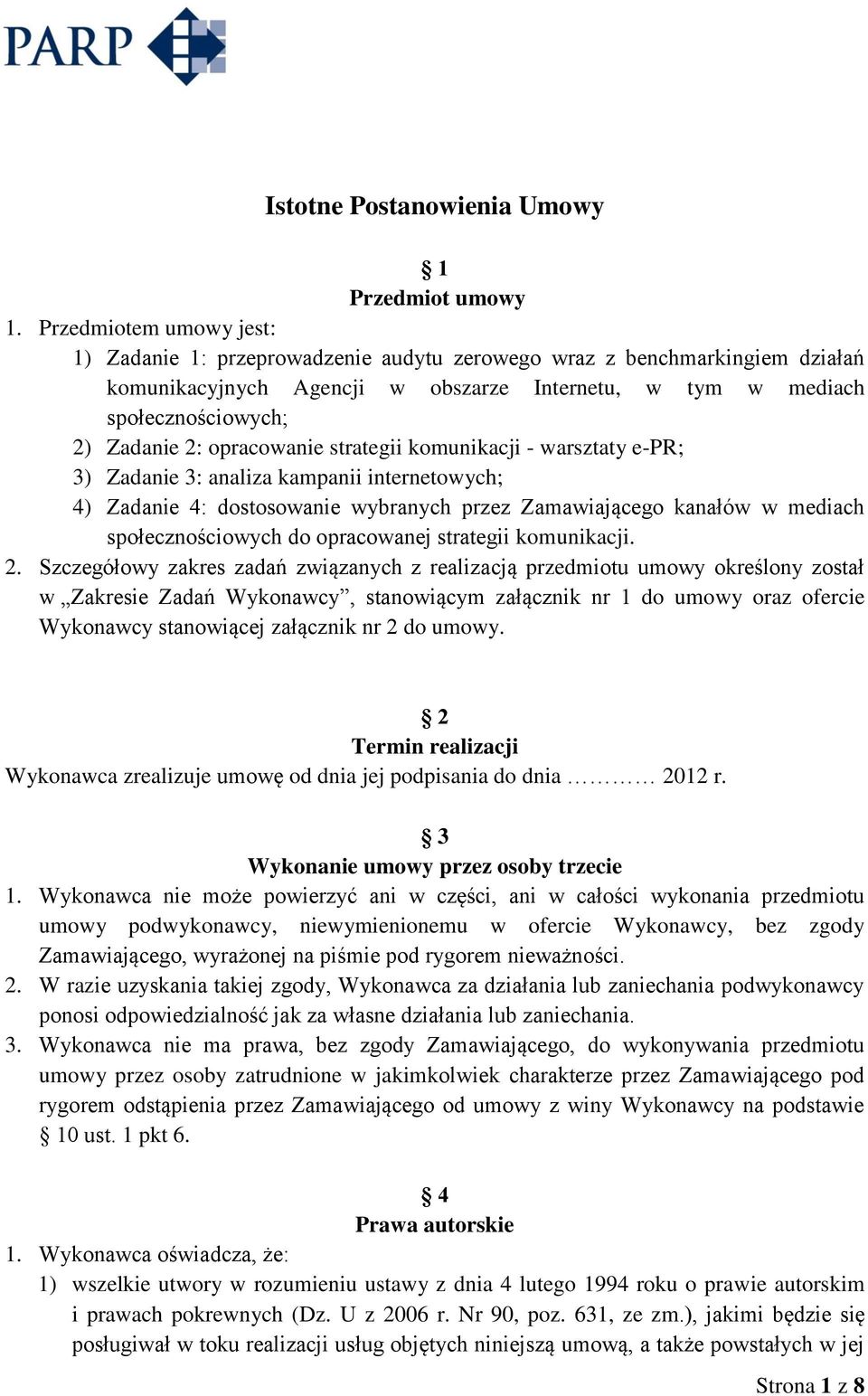 opracowanie strategii komunikacji - warsztaty e-pr; 3) Zadanie 3: analiza kampanii internetowych; 4) Zadanie 4: dostosowanie wybranych przez Zamawiającego kanałów w mediach społecznościowych do